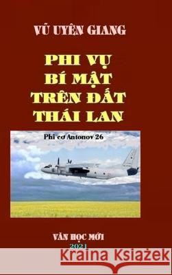 Phi Vu Bi Mat Tren DAT Thai LAN: Hard Cover Van Hoc Moi 9781667117508 Lulu.com - książka