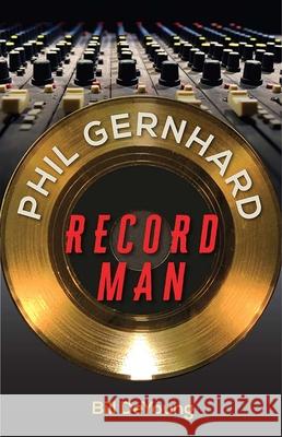 Phil Gernhard, Record Man Bill DeYoung 9780813056777 University Press of Florida - książka