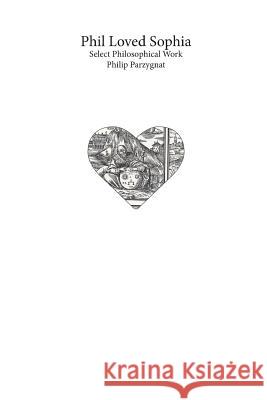 Phil Loved Sophia Philip Parzygnat 9781365606762 Lulu.com - książka