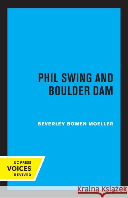 Phil Swing and Boulder Dam Beverley Bowen Moeller 9780520320918 University of California Press - książka