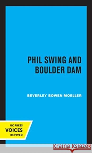 Phil Swing and Boulder Dam Beverley Bowen Moeller 9780520364035 University of California Press - książka