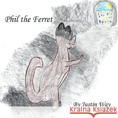 Phil the Ferret Justin Way 9781500151874 Createspace Independent Publishing Platform - książka