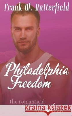 Philadelphia Freedom Frank W Butterfield   9798215333976 Frank W. Butterfield - książka