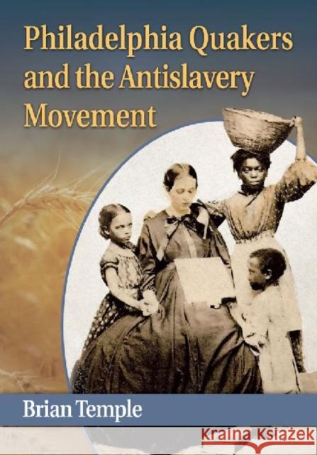 Philadelphia Quakers and the Antislavery Movement Brian Temple 9780786494071 McFarland & Company - książka