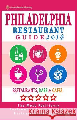 Philadelphia Restaurant Guide 2018: Best Rated Restaurants in Philadelphia, Pennsylvania - 500 restaurants, bars and cafés recommended for visitors, 2 Wellington, Bruce D. 9781545207987 Createspace Independent Publishing Platform - książka