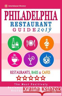 Philadelphia Restaurant Guide 2019: Best Rated Restaurants in Philadelphia, Pennsylvania - 500 restaurants, bars and cafés recommended for visitors, 2 Wellington, Bruce D. 9781720823384 Createspace Independent Publishing Platform - książka