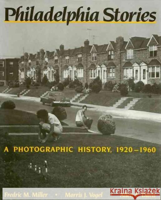 Philadelphia Stories Frederic M. Miller Fredric M. Miller Morris J. Vogel 9780877225515 Temple University Press - książka