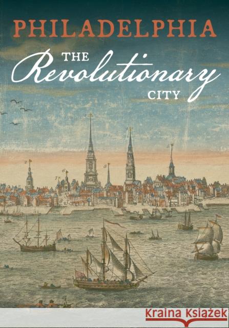 Philadelphia, the Revolutionary City Mary Grace Wahl Patrick Spero Michelle Craig McDonald 9781606181225 American Philosophical Society Press - książka