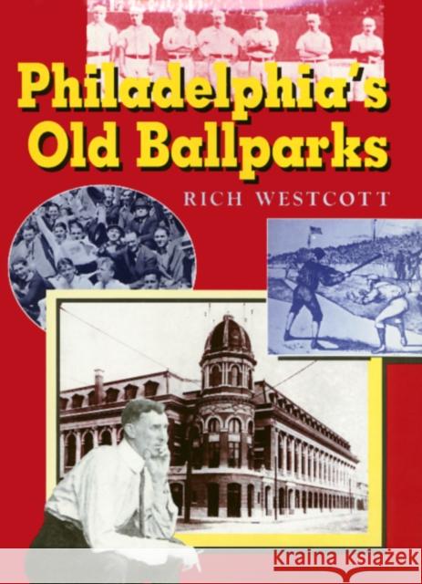 Philadelphia's Old Ballparks C Rich Westcott 9781566394543 Temple University Press - książka