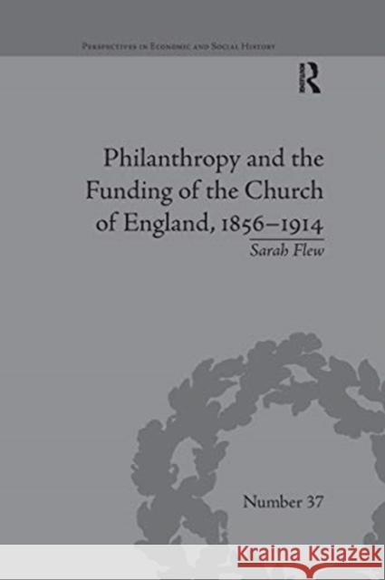 Philanthropy and the Funding of the Church of England, 1856-1914 Sarah Flew 9780367669065 Routledge - książka