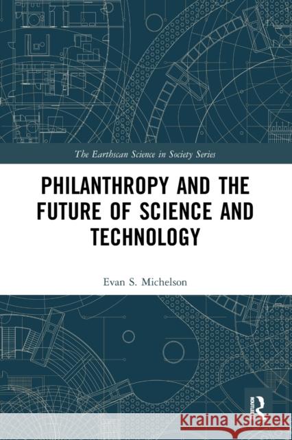 Philanthropy and the Future of Science and Technology  9780367498832 Routledge - książka