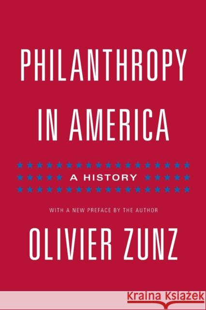 Philanthropy in America: A History - Updated Edition Zunz, Olivier 9780691161204 Princeton University Press - książka