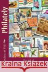 Philately: The Art of Stamp Collection Dr John Sundararaj 9781517014650 Createspace Independent Publishing Platform