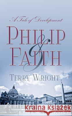 Philip and Faith: A Tale of Development Terry Wright 9781909395572 New Generation Publishing - książka