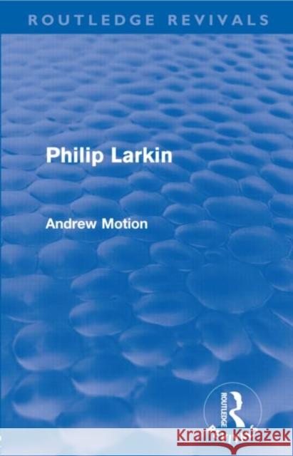 Philip Larkin Andrew Motion   9780415573146 Taylor and Francis - książka