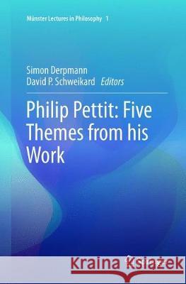 Philip Pettit: Five Themes from His Work Derpmann, Simon 9783319798943 Springer International Publishing AG - książka