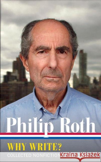 Philip Roth: Why Write? Collected Nonfiction 1960-2014 Philip Roth 9781598535402 The Library of America - książka