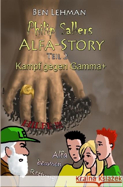 Philip Sallers Alfa-Story - Kampf gegen Gamma+ : Kampf gegen Gamma+ Lehman, Ben 9783741837371 epubli - książka