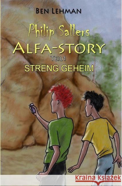 Philip Sallers Alfa-Story - STRENG GEHEIM : STRENG GEHEIM Lehman, Ben 9783741836381 epubli - książka