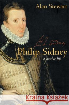 Philip Sidney: A Double Life Alan Stewart 9781845951740 Vintage Publishing - książka