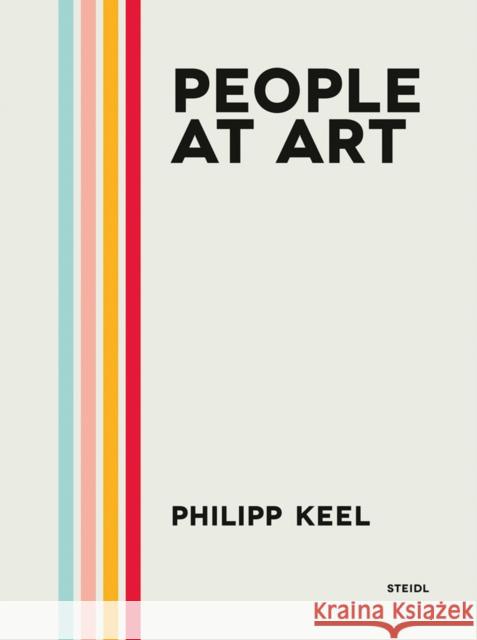 Philipp Keel: People at Art Philipp Keel 9783958298873 Steidl - książka