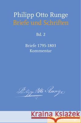 Philipp Otto Runge - Briefe 1795-1803: Kommentar Mix, York-Gothart 9783506793065 Brill (JL) - książka