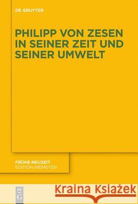 Philipp von Zesen in seiner Zeit und seiner Umwelt Ferdinand Van Ingen 9783110292992 De Gruyter - książka