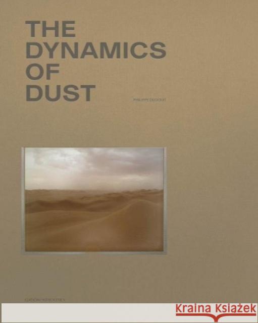 Philippe Dudouit: The Dynamics of Dust Dudouit, Philippe 9783906803920 Edition Patrick Frey - książka