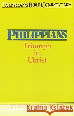 Philippians- Everyman's Bible Commentary: Triumph in Christ John Walvoord 9780802420503 Moody Publishers - książka