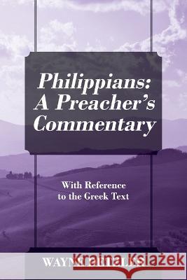 Philippians: A Preacher's Commentary: With Reference to the Greek Text Wayne Detzler 9781977255792 Outskirts Press - książka
