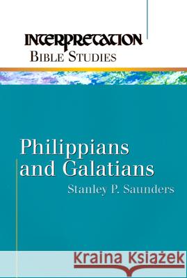 Philippians and Galatians Stanley P. Saunders 9780664227463 Westminster John Knox Press - książka