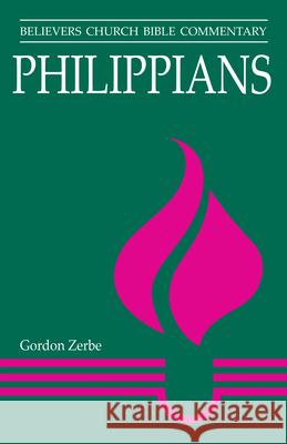 Philippians: Believers Church Bible Commentary Gordon Zerbe 9781513800332 Herald Press (VA) - książka