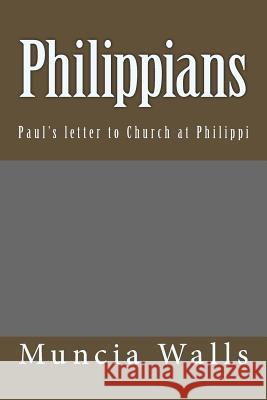 Philippians: Paul's letter to Church at Philippi Muncia Walls 9781983652585 Createspace Independent Publishing Platform - książka
