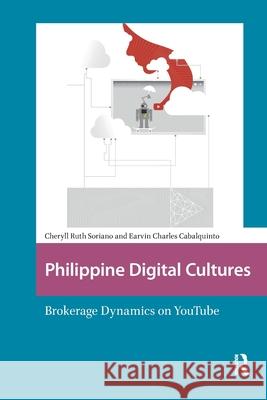Philippine Digital Cultures: Brokerage Dynamics on Youtube Earvin Charles Cabalquinto 9781041184133 Routledge - książka