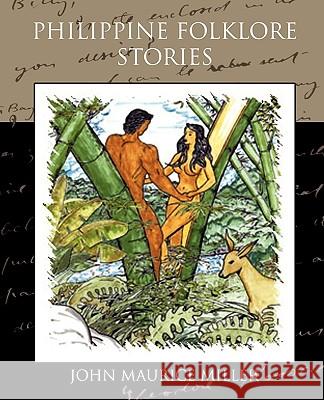 Philippine Folklore Stories John Maurice Miller 9781438523606 Book Jungle - książka