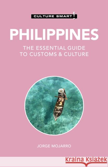 Philippines - Culture Smart!: The Essential Guide to Customs & Culture Graham Colin-Jones Yvonne Quahe Colin-Jones Jorge Mojarro 9781787022843 Kuperard - książka