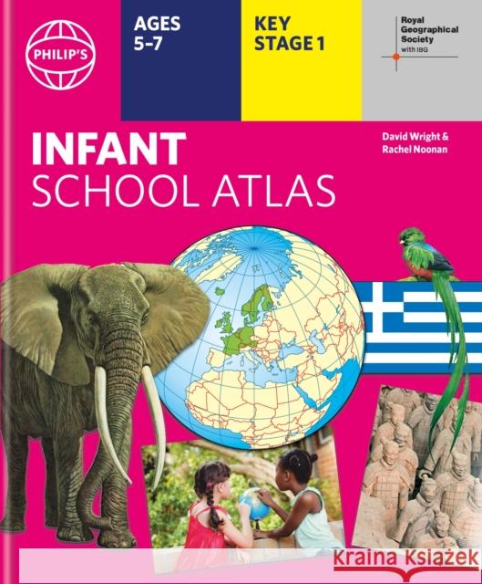 Philip's RGS Infant School Atlas: Key Stage 1 (Ages 5-7) Rachel Noonan 9781849076869 Octopus Publishing Group - książka