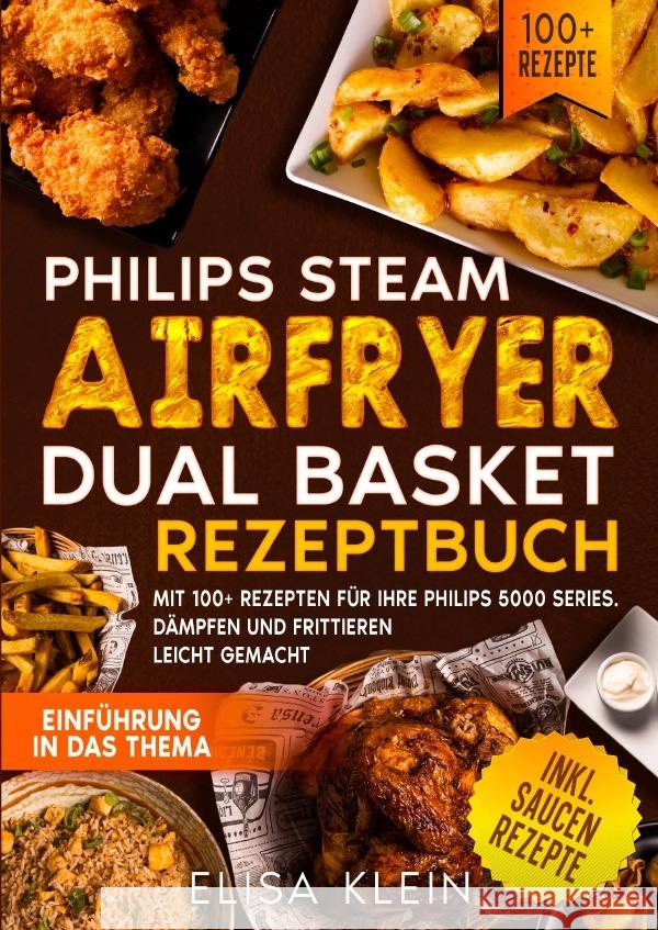Philips Steam Airfryer Dual Basket Rezeptbuch Klein, Elisa 9783819786808 epubli - książka