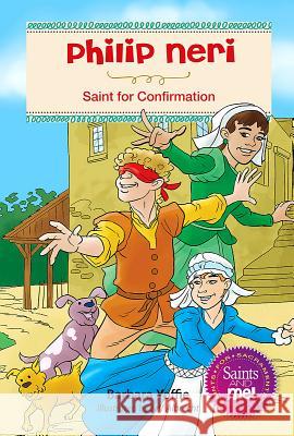 Phillip Neri: Saint for Confirmation Yoffie, Barbara 9780764827976 Liguori Publications - książka