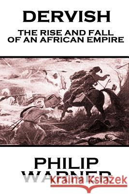 Phillip Warner - Dervish: The Rise And Fall Of An African Empire Warner, Phillip 9781859595183 Class Warfare - książka