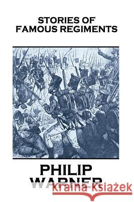 Phillip Warner - Stories Of Famous Regiments Warner, Phillip 9781859594582 Class Warfare - książka