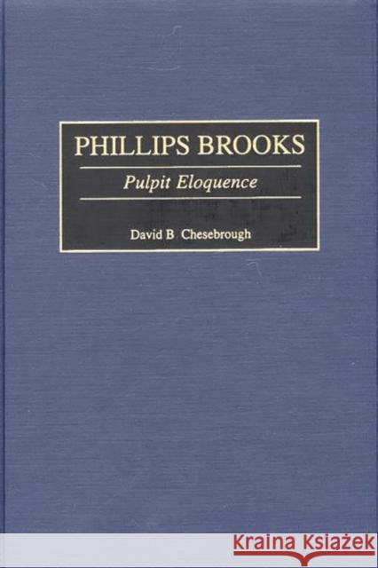 Phillips Brooks: Pulpit Eloquence Chesebrough, David B. 9780313313745 Greenwood Press - książka