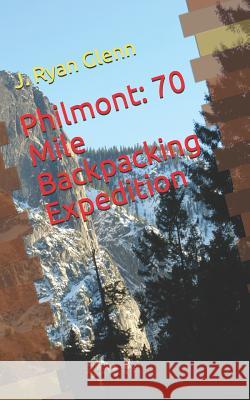 Philmont: 70 Mile Backpacking Expedition J. Ryan Glenn 9781521921166 Independently Published - książka
