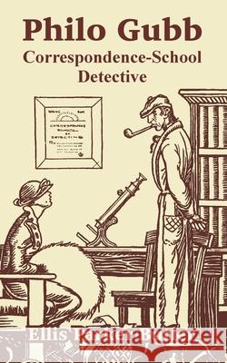 Philo Gubb: Correspondence-School Detective Butler, Ellis Parker 9781410106155 Fredonia Books (NL) - książka