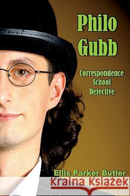 Philo Gubb, Correspondence School Detective (Illustrated) Ellis Parker Butler 9781500388553 Createspace - książka