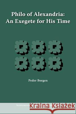 Philo of Alexandria, an Exegete for His Time Borgen, Peder 9781589831926 Society of Biblical Literature - książka