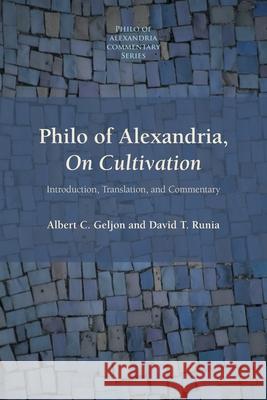 Philo of Alexandria, On Cultivation Albert C. Geljon David T. Runia 9781628373707 SBL Press - książka