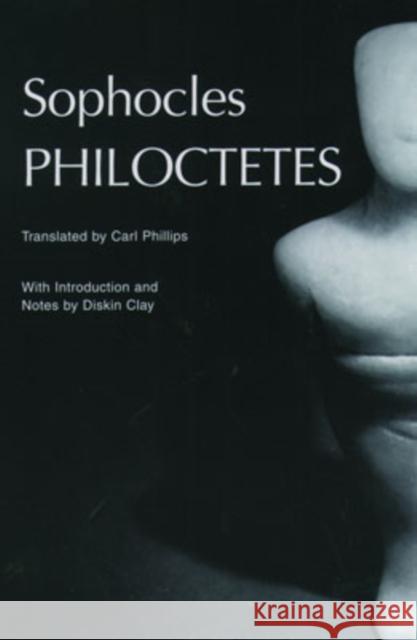 Philoctetes Sophocles                                Carl Phillips Diskin Clay 9780195136579 Oxford University Press - książka