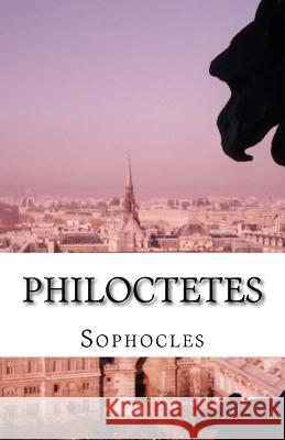 Philoctetes Sophocles                                Richard Claverhouse Jebb 9781537061696 Createspace Independent Publishing Platform - książka