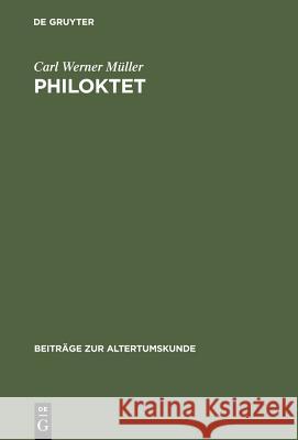 Philoktet: Beiträge Zur Wiedergewinnung Einer Tragödie Des Euripides Aus Der Geschichte Ihrer Rezeption Müller, Carl Werner 9783598776496 K. G. Saur - książka